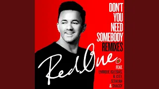 Don't You Need Somebody (feat. Enrique Iglesias, R. City, Serayah & Shaggy) (Savi x Lema Remix)