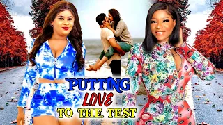 PUTTING LOVE TO THE TEST TRENDING MOVIE COMPLETE SEASON - DESTINY ETIKO & UJU OKOLI 2022 LATEST NIG