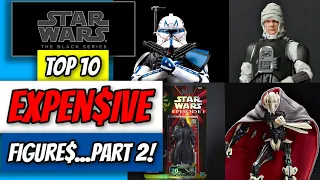 Star Wars Black Series Top 10 MOST EXPENSIVE figures Part 2!!  Some Will Surprise You!