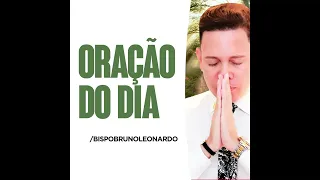 ORAÇAO DO DIA 1 | BISPO BRUNO LEONARDO