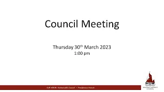 30/03/2023 - Council Meeting - Part 1 - 1pm start