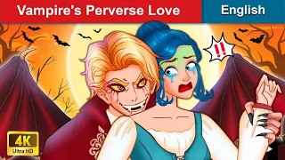 Vampire's Perverse Love 👸 Halloween Stories for Teenagers 🌛 Fairy Tales in English | WOA Fairy Tales