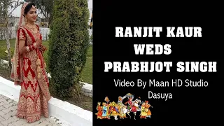 LIVE TELECAST OF WEDDING CEREMONY OF RANJIT KAUR WEDS PRABHJOT SINGH VIDEO BY MAAN HD STUDIO DASUYA