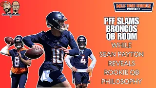 PFF Ranks Broncos QB Room Dead-Last | Payton Shares Rookie QB Philosophy | MHH Pod