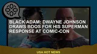 Black Adam: Dwayne Johnson attracts Boos for Superman's response in Comic-Con