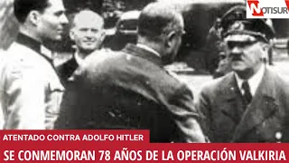 Se conmemoran 78 años de la Operación Valkiria - Antentado contra Adolfo Hitler