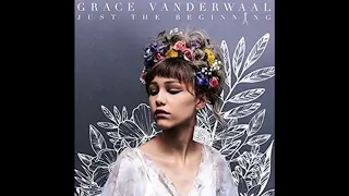 Burned | Grace VanderWaal | Just the Beginning (Audio)