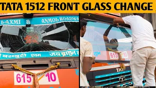 TATA LPT 1512 FRONT GLASS CHANGE ! बहुत ज्यादा Price है ! full detail video