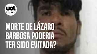 Morte de Lázaro:  "É necessário investigar se precisava usar poder letal", diz especialista