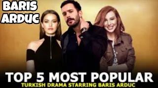 Turkish Drama starring Baris arduc Top 5 most popular Series | Turkish Celebrities| YMS Creation