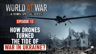 World at War | Why Russia-Ukraine War will be determined by who can field superior war drones?