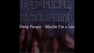 Deep Purple - Maybe I'm a Leo (HQ Lyrics)