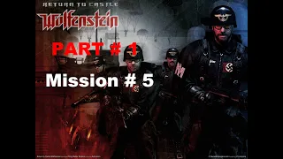 Return To Castle Wolfenstein Mission 5 - Part 1 walkthrough