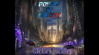 Power of Melody - Megapolis