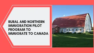 Immigrate to Rural Canada with the Pilot Program.