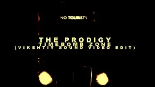 The Prodigy - Timebomb Zone (Vikentiy Sound Video Edit)