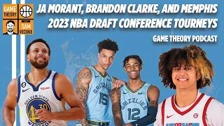 2023 NBA Draft Conference Tourney Preview; Plus: Morant Clarke and the Grizzles, and Lakers/Warriors