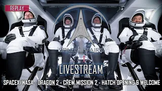 SpaceX/NASA - Dragon 2 - Crew Mission 2 - ISS Hatch Opening and Welcome - April 24, 2021