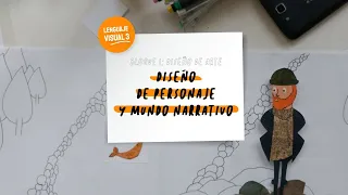 Diseño de Personaje y mundo narrativo