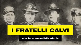 L'INCREDIBILE STORIA dei FRATELLI CALVI