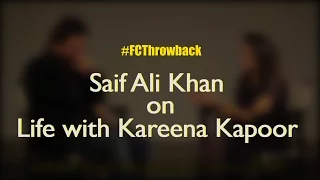 Saif Ali Khan On Life with Kareena Kapoor Khan