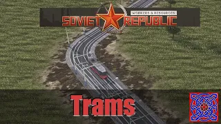 Trams First Look :: Workers & Resources Soviet Republic Update 0.8.8.4