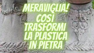 Con questa tecnica trasformi plastica e qualsiasi supporto in pietra antica