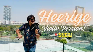 Heeriye (Official Violin Version) Walking Violinist Dr Aneesh Vidyashankar | Dubai UAE