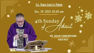 Dec. 19, 2021 | Rosary and 10:30am Holy Mass on the 4th Sunday of Advent with Fr. Dave Concepcion