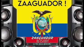 ZAAGUADOR  - (DJ CS EDIT)