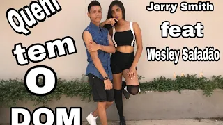Quem tem o Dom - Jerry Smith & Wesley Safadão | 2i Dance (Choreography) Dance Vídeo