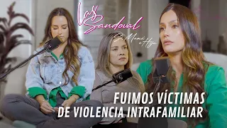 Las Sandoval: Sí Mamá e Hija T2 - E3: Fuimos victimas de violencia intrafamiliar | Psicóloga Mar