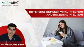 Difference Between Viral Infection & Bacterial Infection