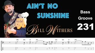 AIN'T NO SUNSHINE (Bill Withers) How to Play Bass Groove Cover with Score & Tab Lesson