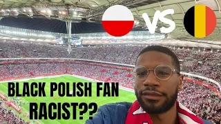 Black Lad Experiencing "Racist" Polish Fans IN WARSAW?? | POLAND VS BELGIUM | CRAZY ULTRAS ??