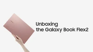 Galaxy Book Flex2: Official Unboxing | Samsung