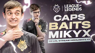 Caps Baits Mikyx | G2 LoL Stream Highlights #3