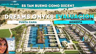 DREAMS ONYX PUNTA CANA - EVALUACION HONESTA