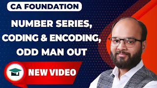 Number Series, Coding & Encoding, Odd Man Out Complete Chapter | CA Foundation LR Ch 9 | New Scheme