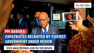 THE FIJI TIMES | Expatriates Recruited Under FijiFirst Under Review