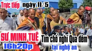 🔴Trực tiếp Sư Minh Tuệ tìm chỗ ngủ Qua đêm tại nghệ an