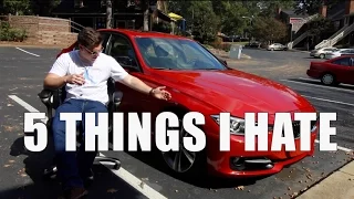 5 THINGS I HATE ABOUT MY 2012 F30 BMW 335i!!!