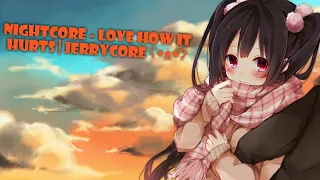 Nightcore - Love How It Hurts (Strownlex Bootleg) | JerryCore ʕ•ᴥ•ʔ