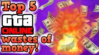 Top 5 wastes of money - GTA Online