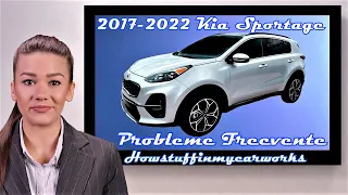 Kia Sportage 2017 până în 2022 Probleme frecvente și comune, defecte, rechemari și reclamații