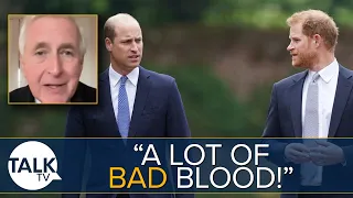 "A Lot Of Bad Blood Between Two Brothers" Royal Biographer On A Harry And William Reconciliation