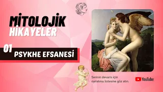 Mitoloji Hikayeleri 01: Psykhe & Eros Efsanesi