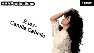 Camila Cabello - Easy (1 Hour)