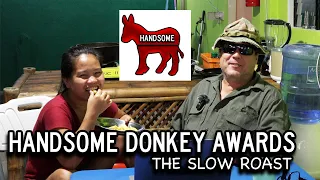 Handsome Donkey Awards! The Slow Roast.