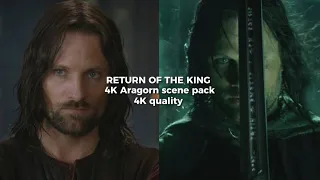 4K Aragorn scene pack || Return of the King LOTR